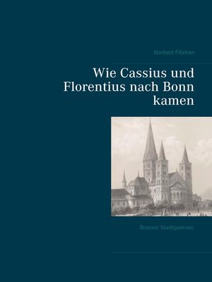 cover image of Wie Cassius und Florentius nach Bonn kamen